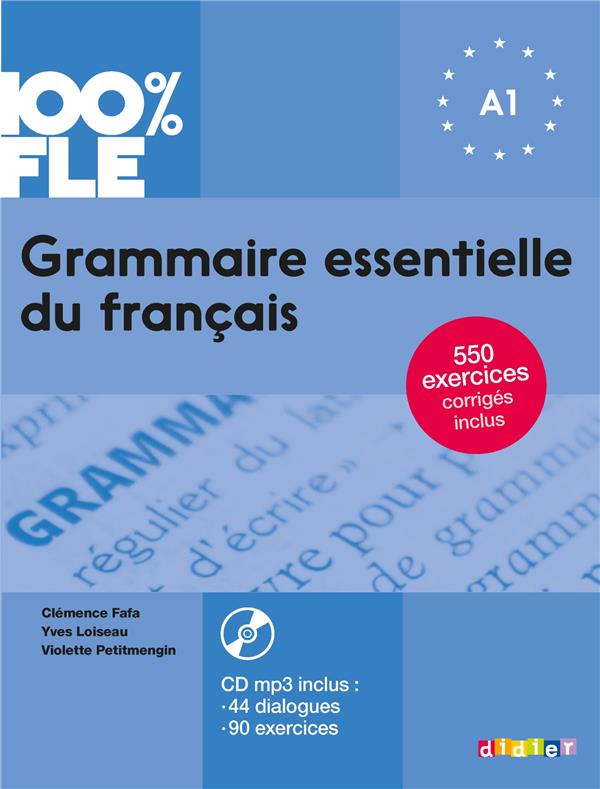 100% FLE : grammaire essentielle du français ; niveau A1