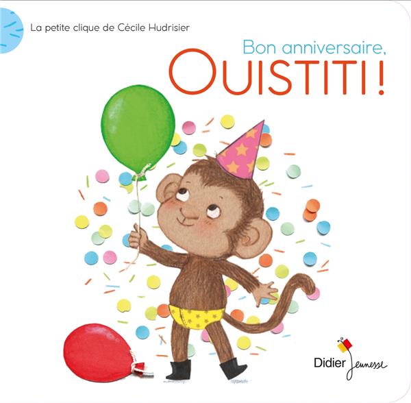 La petite clique de cecile hudrisier - bon anniversaire, ouistiti ! - la petite clique de cecile hud
