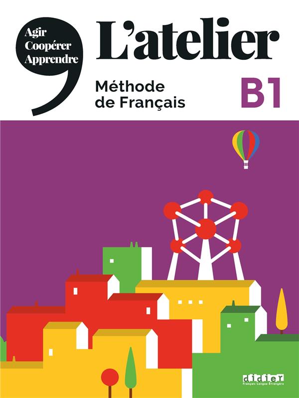 L'atelier : méthode de français ; B1 (édition 2020)