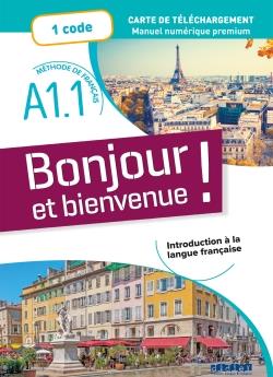 Bonjour et bienvenue ! : en français  A1.1 ; manuel numérique premium ; carte de téléchargement