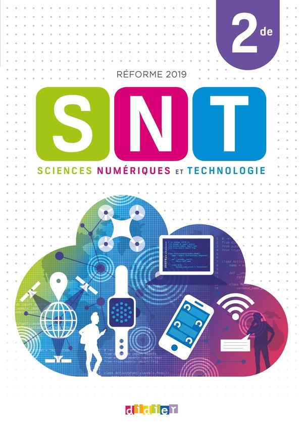 SNT - sciences numériques et technologie ; 2de ; livre de l'élève (édition 2019)