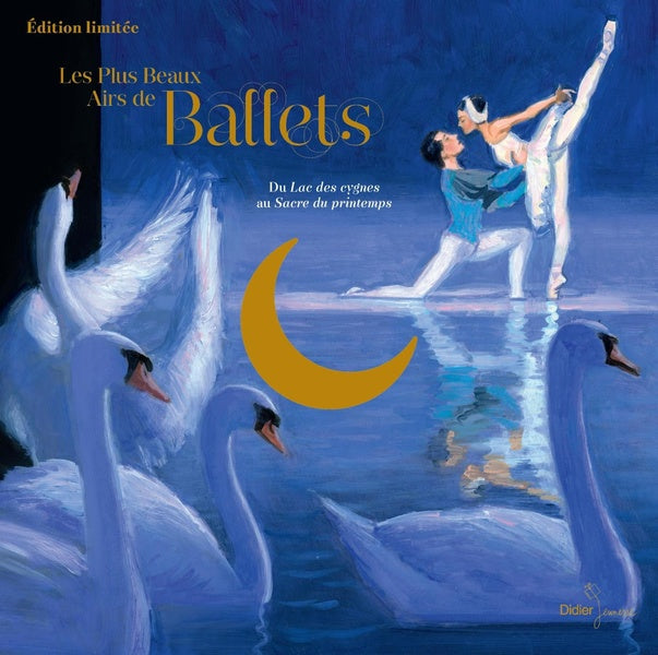 Les plus beaux airs de ballet : du Lac des cygnes au Sacre du printemps