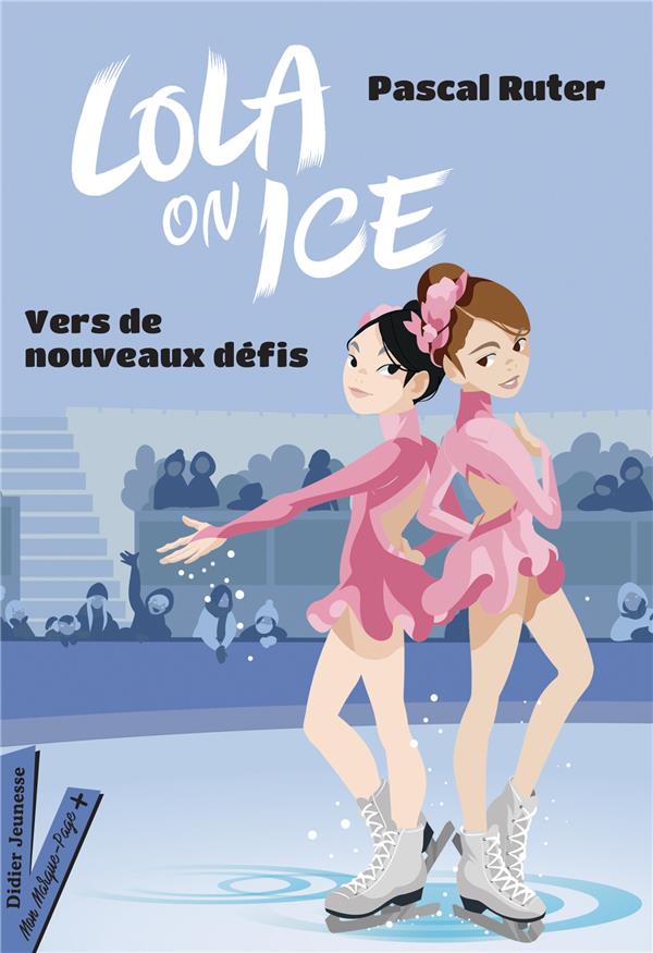 Lola on ice Tome 2 : vers de nouveaux défis
