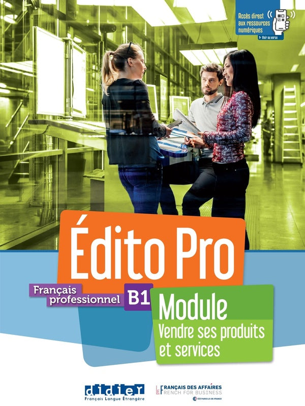 édito pro : français professionnel ; B1 ; module "vendre ses produits et services"