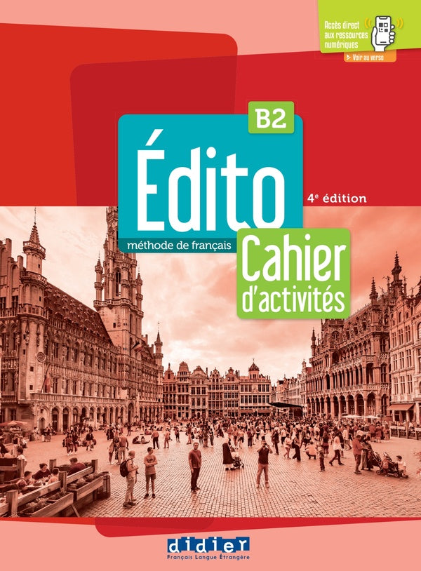 édito : FLE ; B2 ; cahier d'activités (4e édition)