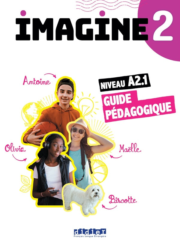Imagine 2 ; FLE ; guide pédagogique ; A2.1