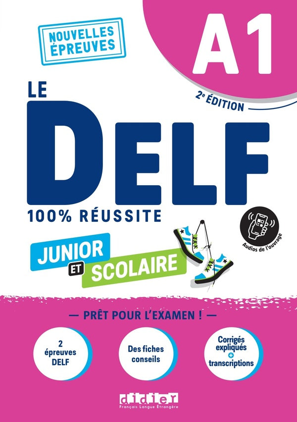 Le DELF - 100% réussite : junior et scolaire ; A1