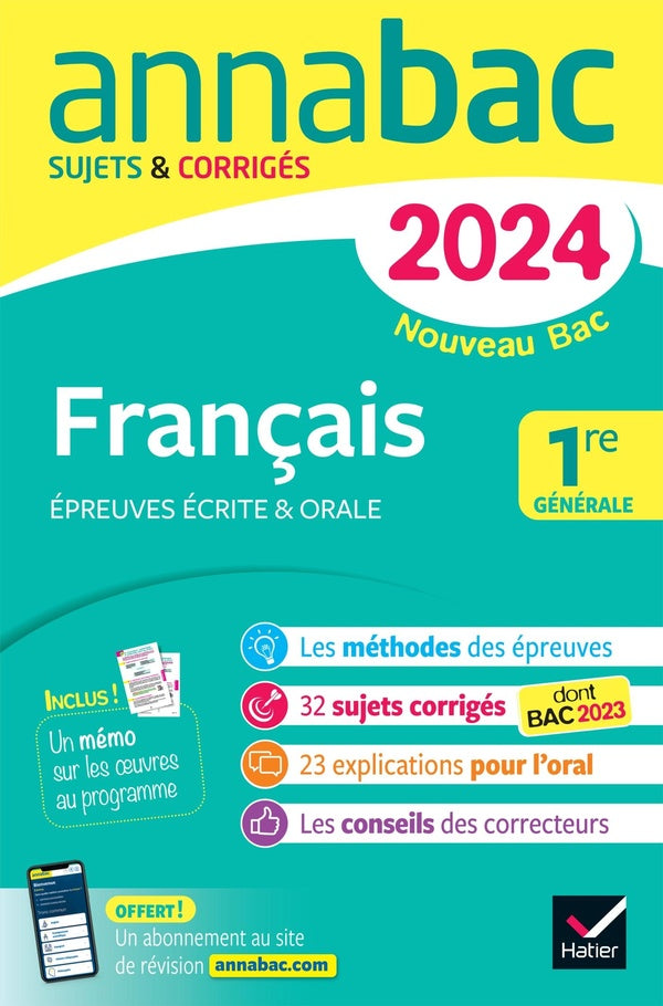 Annabac : français ; 1re générale ; épreuves écrites & orales ; sujets et corrigés