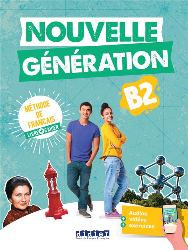 Nouvelle génération : FLE ; B2 ; livre + cahier + didierfle.app