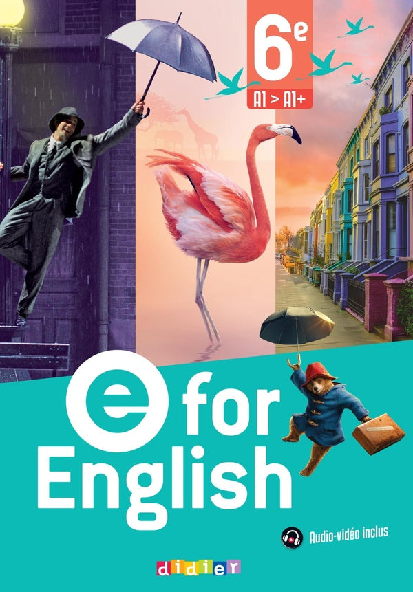 E for english : Anglais ; 6e ; Livre élève ; A1>A1+