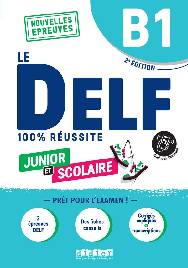 Le DELF - 100% réussite : FLE ; junior et scolaire ; B1 (2e édition)