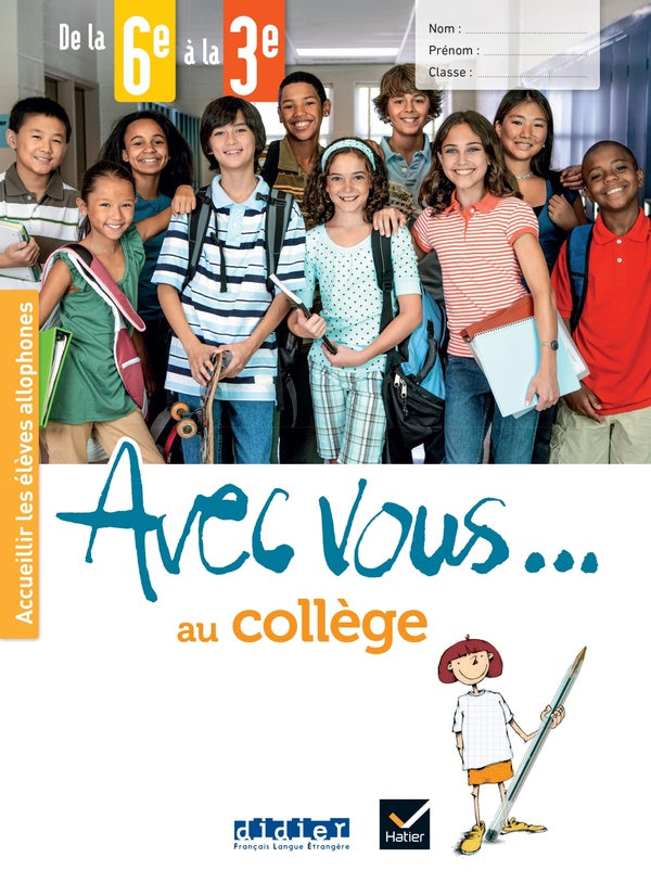 Avec vous... au collège ; de la 6e à la 3e ; accueillir les élèves allophones