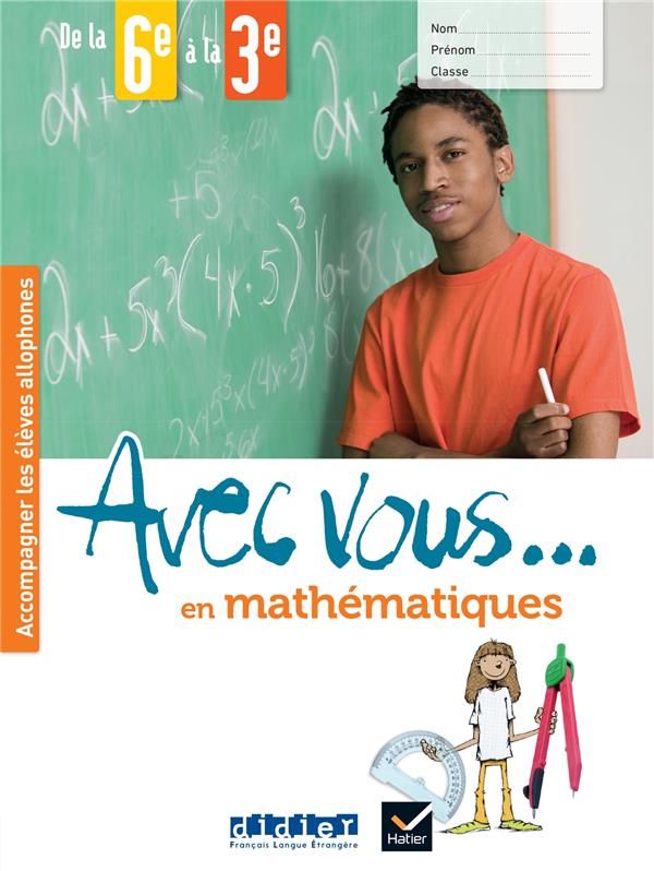 Avec vous... en mathématiques ; De la 6e à la 3e ; cahier + didierfle.app