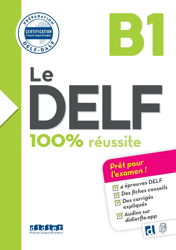 Le DELF - 100% réussite : FLE ; B1 ; Livre + didierfle.app