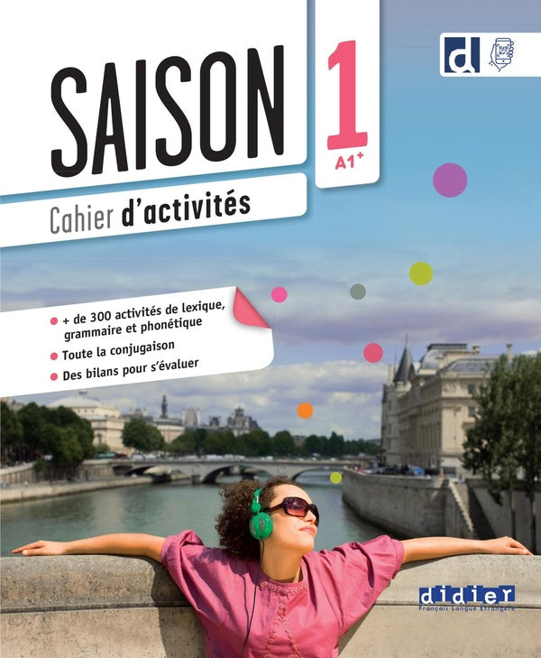 Saison 1 : FLE ; Cahier d'activités ; A1+ ; Cahier + Didierfle.app