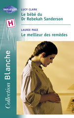 Le bebe du dr rebekah sanderson ; le meilleur des remedes