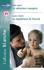 Le seducteur espagnol ; le mysterieux dr konrad
