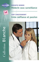Medecin sous surveillance ; entre mefiance et passion