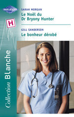 Le noel du dr bryony hunter ; le bonheur derobe