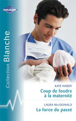 Coup de foudre a la maternite ; la force du passe
