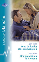 Coup de foudre pour un chirurgien ; une proposition inattendue
