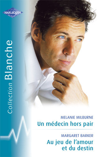 Un médecin hors pair ; au jeu de l'amour et du destin