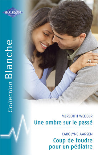 Une ombre sur le passé ; coup de foudre pour un pédiatre