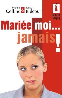 Mariee, moi... jamais