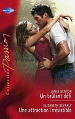Un brulant defi ; une attraction irresistible