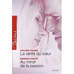 La verité du coeur ; au miroir de la passion