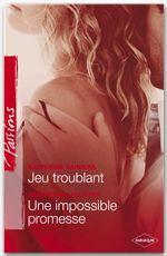 Jeu troublant ; une impossible promesse