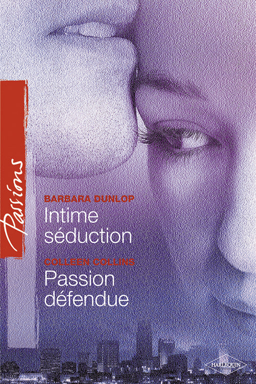 Intime séduction ; passion défendue