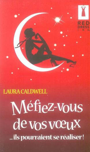 Mefiez-vous de vos voeux ; ils pourraient se realiser