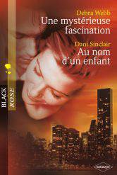 Une mystérieuse fascination ; au nom d'un enfant