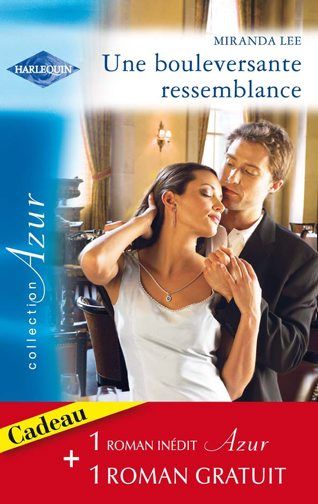 Une bouleversante ressemblance ; quiproquo amoureux