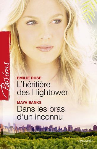 Dans les bras d'un inconnu ; l'héritière des Hightower