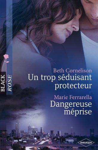 Un trop séduisant protecteur ; dangereuse méprise