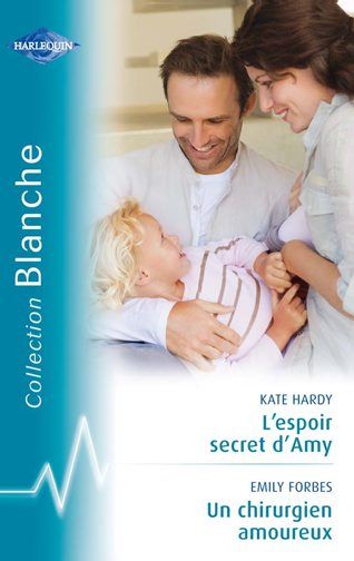 L'espoir secret d'Amy ; un chirurgien amoureux
