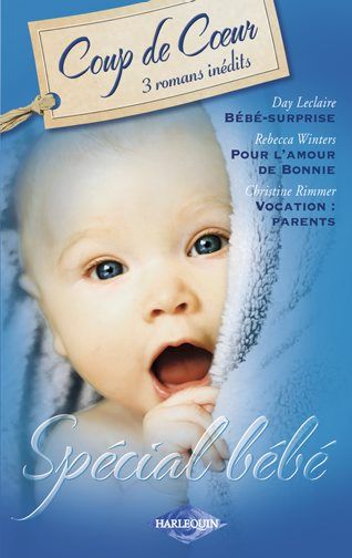 Spécial bébé ; bébé-surprise ; pour l'amour de Bonnie ; vocation : parents