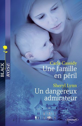 Une famille en péril ; un dangereux admirateur