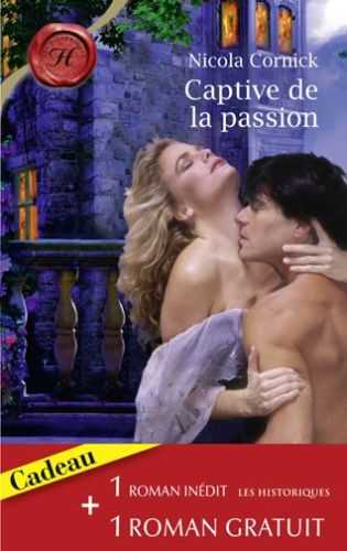 Captive de la passion ; la rose d'albatre
