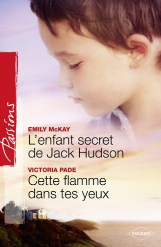 L'enfant secret de Jack Hudson ; cette flamme dans tes yeux