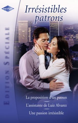 La proposition d'un patron ; l'assistante de Luiz Alvarez ; une passion irrésistible