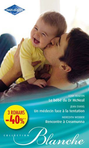 Le bébé du dr McNeal ; un médecin face à la tentation ; rencontre à Creamunna