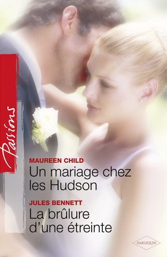 Un mariage chez les Hudson ; la brûlure d'une étreinte