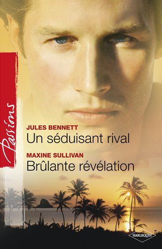 Un séduisant rival ; brûlante révélation