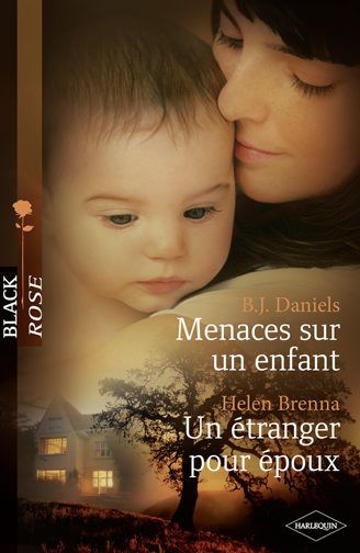 Menaces sur un enfant ; un étranger pour époux