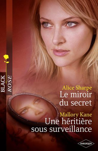 Le miroir du secret ; une héritière sous surveillance