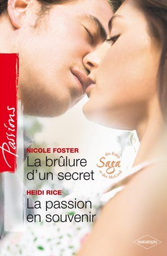 La brûlure d'un secret ; la passion en souvenir