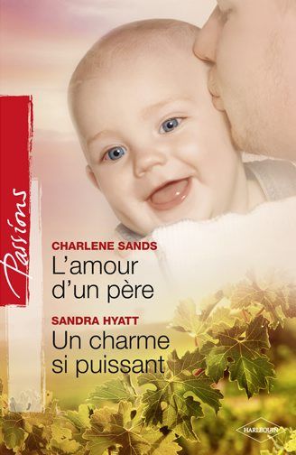 L'amour d'un père ; un charme si puissant